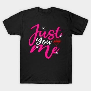 Just You And Me T-Shirt